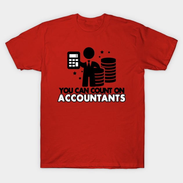 Funny Accountant Slogan Meme Gift For Accountants T-Shirt by Originals By Boggs